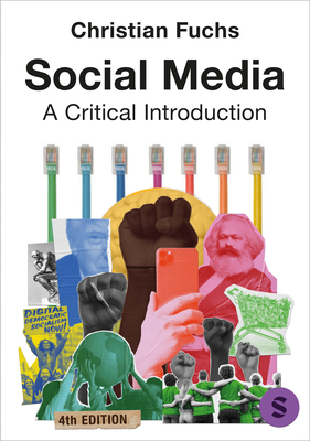 Social Media: A Critical Introduction - Fuchs, Christian