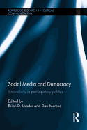 Social Media and Democracy: Innovations in Participatory Politics