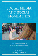 Social Media and Social Movements: The Transformation of Communication Patterns