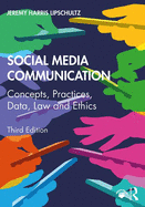 Social Media Communication: Concepts, Practices, Data, Law and Ethics