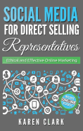 Social Media for Direct Selling Representatives: Ethical and Effective Online Marketing (Volume 1)