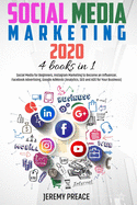 Social media marketing 2020: 4 BOOKS IN 1 - Social media for beginners, Instagram marketing to become an influencer, Facebook advertising, Google AdWords (analytics, SEO and ADS for your business)