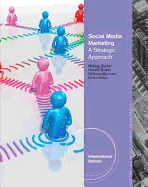 Social Media Marketing: A Strategic Approach, International Edition