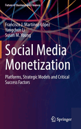 Social Media Monetization: Platforms, Strategic Models and Critical Success Factors