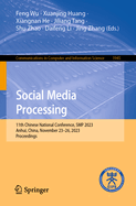 Social Media Processing: 11th Chinese National Conference, SMP 2023, Anhui, China, November 23-26, 2023, Proceedings