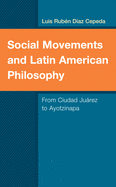 Social Movements and Latin American Philosophy: From Ciudad Jurez to Ayotzinapa