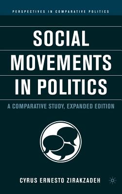 Social Movements in Politics: A Comparative Study - Zirakzadeh, Cyrus Ernesto