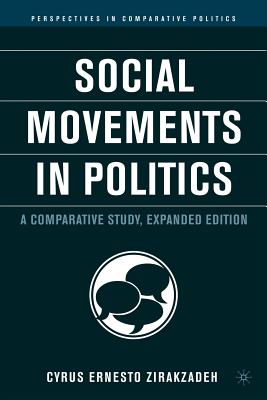 Social Movements in Politics: A Comparative Study - Zirakzadeh, Cyrus Ernesto