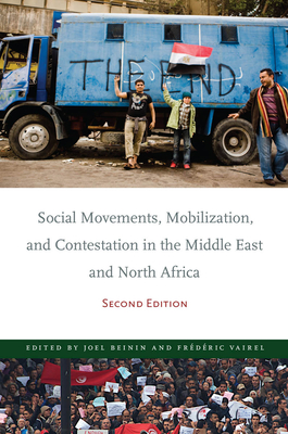 Social Movements, Mobilization, and Contestation in the Middle East and North Africa: Second Edition - Beinin, Joel (Editor), and Vairel, Frederic (Editor)