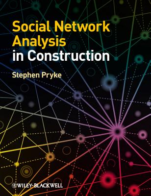 Social Network Analysis in Construction - Pryke, Stephen