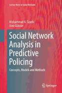Social Network Analysis in Predictive Policing: Concepts, Models and Methods