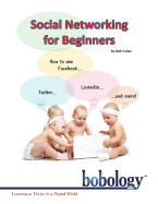 Social Networking for Beginners: Facebook, Twitter, Linkedin, Pinterest and More