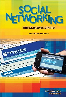 Social Networking: Myspace, Facebook & Twitter: Myspace, Facebook & Twitter - Lusted, Marcia Amidon