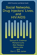 Social Networks, Drug Injectors' Lives, and HIV/AIDS