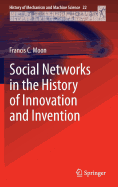 Social Networks in the History of Innovation and Invention