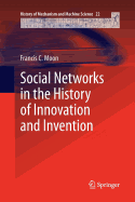 Social Networks in the History of Innovation and Invention