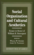 Social Organization and Cultural Aesthetics: Essays in Honor of William Davenport