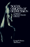 Social Origins of Depression: A Study of Psychiatric Disorder in Women