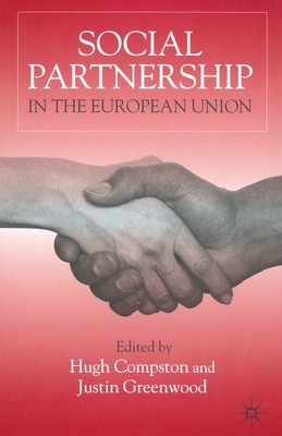 Social Partnership in the European Union - Compston, H (Editor), and Greenwood, J (Editor)