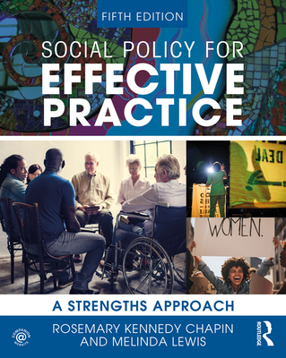 Social Policy for Effective Practice: A Strengths Approach - Chapin, Rosemary Kennedy, and Lewis, Melinda