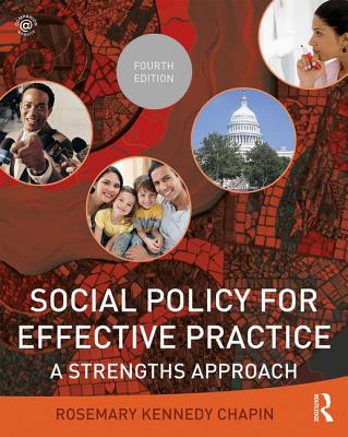 Social Policy for Effective Practice: A Strengths Approach - Chapin, Rosemary Kennedy