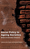 Social Policy in Ageing Societies: Britain and Germany Compared