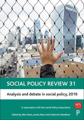 Social Policy Review 31: Analysis and Debate in Social Policy, 2019 - Jordan, John David (Contributions by), and Roumpakis, Antonios (Contributions by), and Papadopoulos, Theodoros (Contributions...