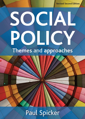 Social Policy: Themes and Approaches - Spicker, Paul, Dr.