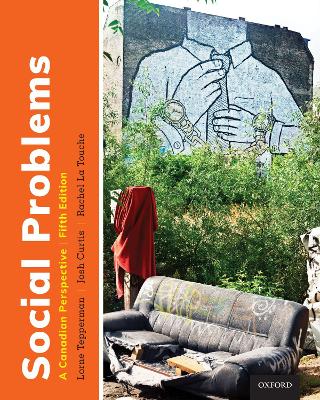 Social Problems: A Canadian Perspective - Tepperman, Lorne, and Curtis, Josh, and La Touche, Rachel