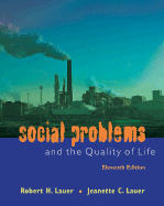 Social Problems and the Quality of Life - Lauer, Robert H, PH.D., and Lauer, Jeanette C, PH.D., and Lauer Robert