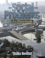 Social Problems in a Diverse Society - Kendall, Diana Elizabeth