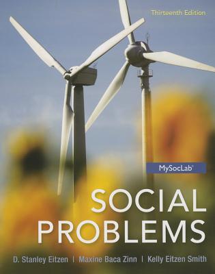 Social Problems - Eitzen, D Stanley, and Zinn, Maxine Baca, and Smith, Kelly Eitzen