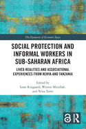 Social Protection and Informal Workers in Sub-Saharan Africa: Lived Realities and Associational Experiences from Tanzania and Kenya