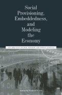 Social Provisioning, Embeddedness, and Modeling the Economy: Studies in Economic Reform and Social Justice