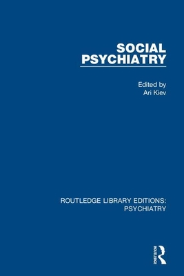 Social Psychiatry: Volume 1 - Kiev, Ari (Editor)