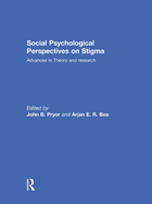 Social Psychological Perspectives on Stigma: Advances in Theory and Research