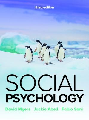 Social Psychology 3e - Myers, David, and Abell, Jackie, and Sani, Fabio
