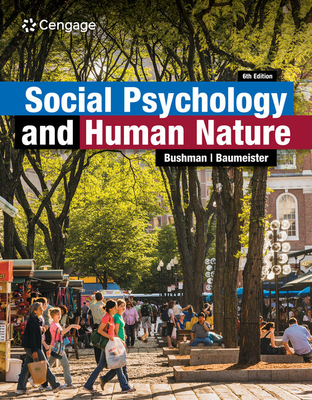 Social Psychology and Human Nature - Baumeister, Roy F., and Bushman, Brad