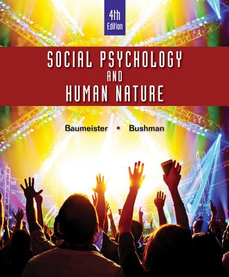 Social Psychology and Human Nature - Baumeister, Roy F., and Bushman, Brad