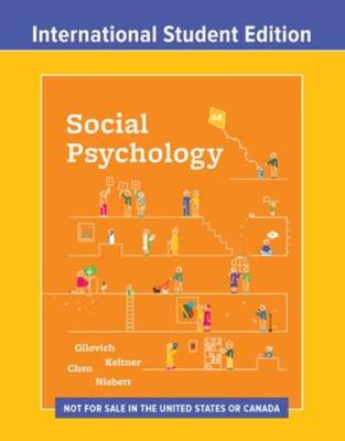 Social Psychology - Gilovich, Tom, and Keltner, Dacher, and Chen, Serena