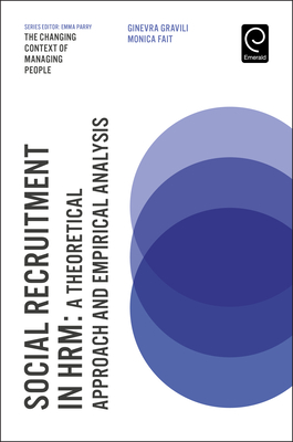 Social Recruitment in Hrm: A Theoretical Approach and Empirical Analysis - Gravili, Ginevra, and Fait, Monica