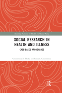 Social Research in Health and Illness: Case-Based Approaches