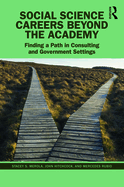 Social Science Careers Beyond the Academy: Finding a Path in Consulting and Government Settings