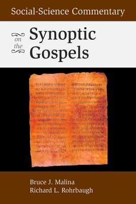 Social-Science Commentary on the Synoptic Gospels - Malina, Bruce J, and Rohrbaugh, Richard L