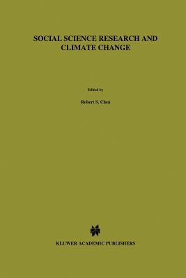 Social Science Research and Climate Change: An Interdisciplinary Appraisal - Chen, R S (Editor), and Boulding, E (Editor), and Schneider, Stephen H (Editor)
