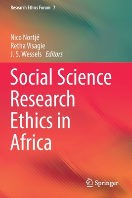 Social Science Research Ethics in Africa - Nortj, Nico (Editor), and Visagie, Retha (Editor), and Wessels, J S (Editor)