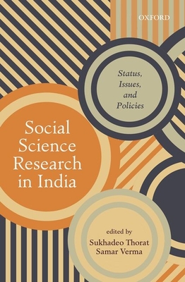 Social Science Research in India: Status, Issues, and Policies - Thorat, Sukhadeo