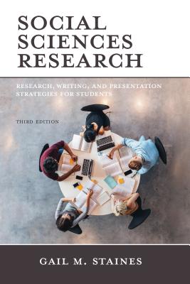Social Sciences Research: Research, Writing, and Presentation Strategies for Students - Staines, Gail M