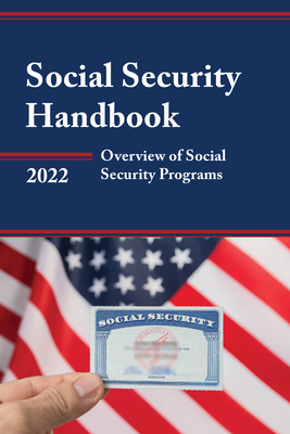 Social Security Handbook 2022: Overview of Social Security Programs - Social Security Administration (Editor)