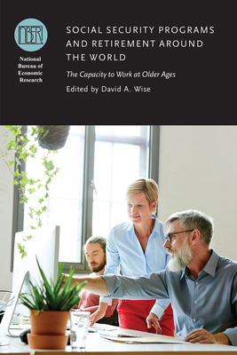 Social Security Programs and Retirement Around the World: The Capacity to Work at Older Ages - Wise, David A (Editor)